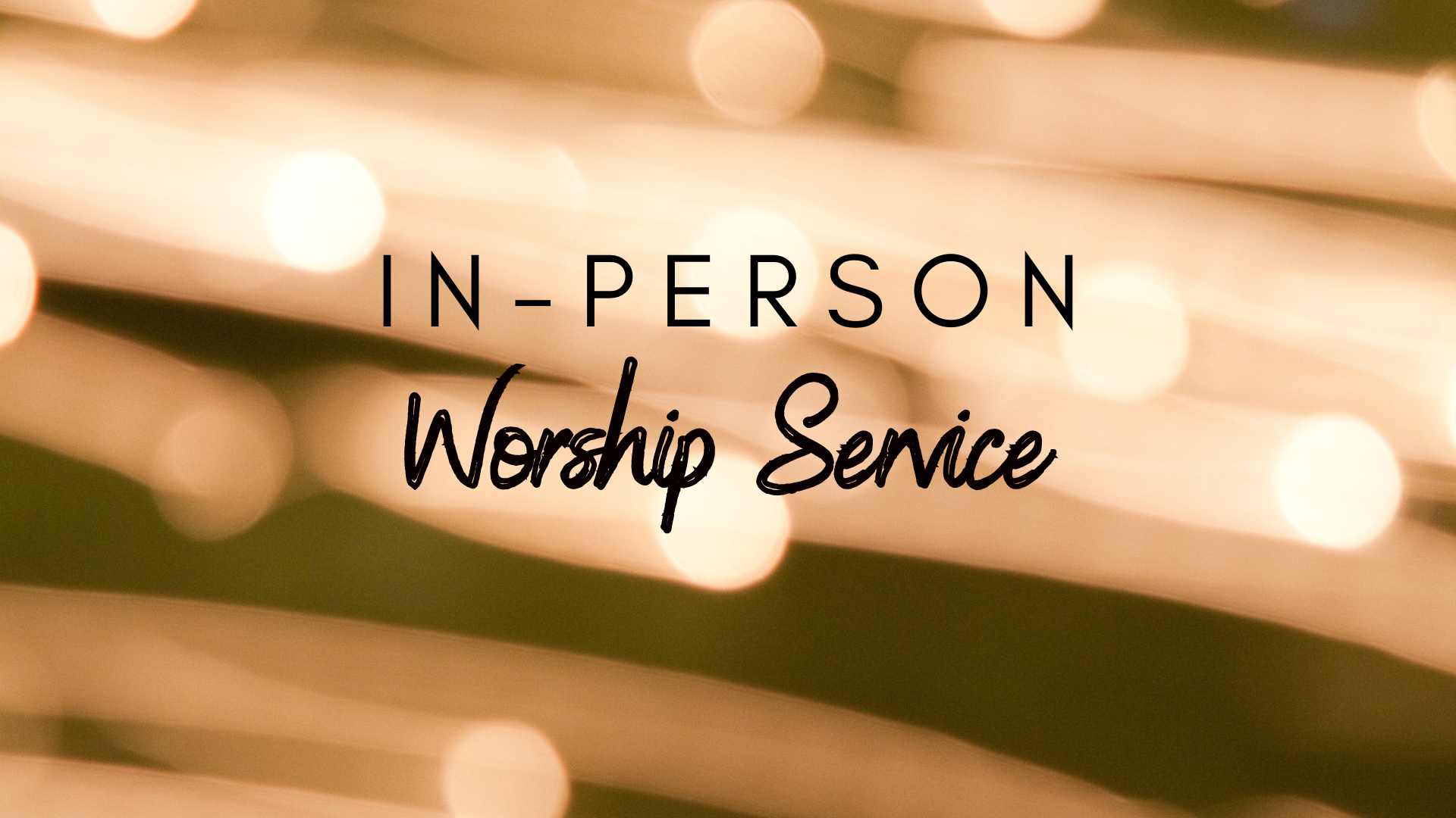In-Person, Indoor Worship